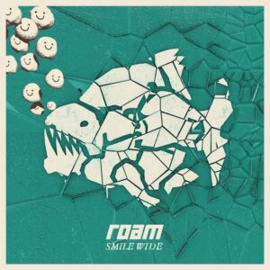 Roam – Smile Wide