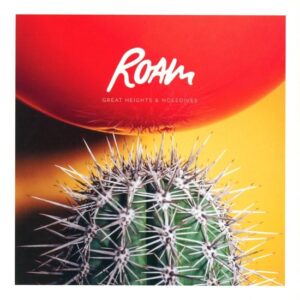 ROAM – GREAT HIGHTS AND NOSEDIVES