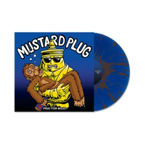 Mustard Plug – Pray for Mojo BLUE VINYL